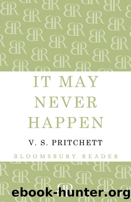 It May Never Happen by V.S. Pritchett