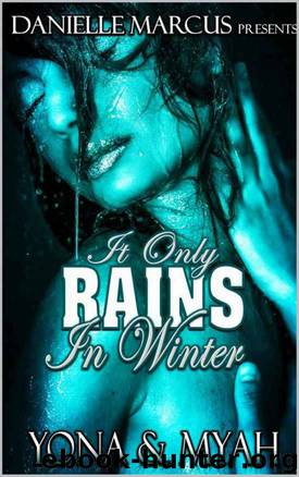 It Only Rains In Winter by Deyona "Yona" Pearson & Myriah "Myah" Westbrooks