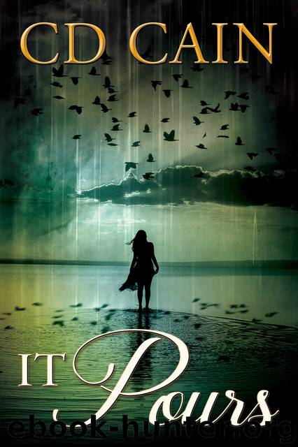It Pours (Chambers of the Heart Book 2) by C.D. Cain