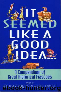 It Seemed Like a Good Idea... by William R. Forstchen Bill Fawcett