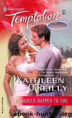 It Should Happen to You by Kathleen O'Reilly