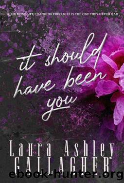 It Should Have Been You (The King Series) by Laura Ashley Gallagher