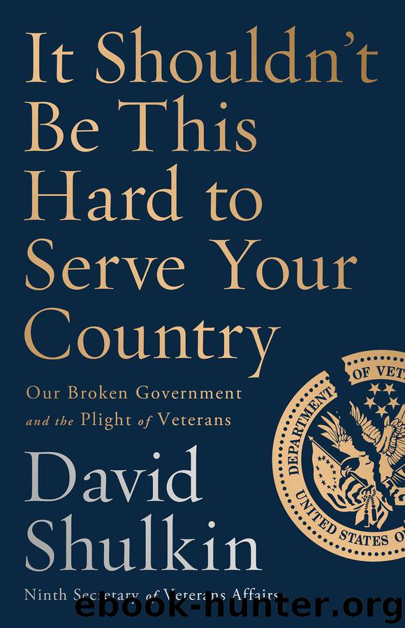 It Shouldn't Be This Hard to Serve Your Country by David Shulkin