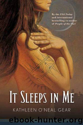 It Sleeps in Me by Kathleen O'neal Gear W. Michael Gear