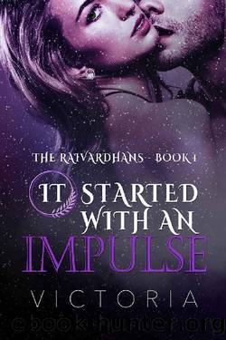 It Started With An Impulse: Things happen for a reason (The Raivardhans Book 1) by Victoria Fierce
