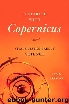 It Started With Copernicus : Vital Questions About Science (9781616149307) by Parsons Keith