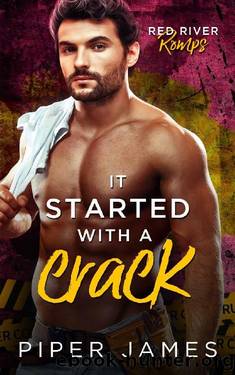 It Started with a Crack: A Stuck-Together Romantic Comedy: Red River Romps #3 by Piper James