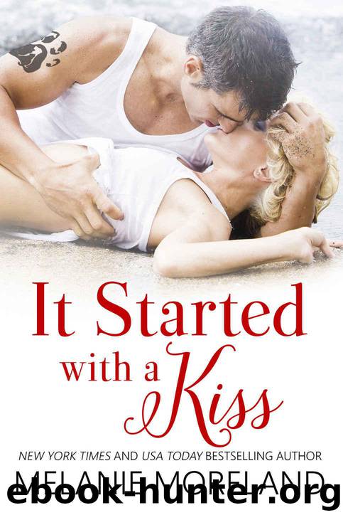 It Started with a Kiss by Moreland Melanie