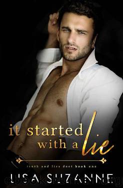 It Started with a Lie (Truth and Lies Duet Book 1) by Lisa Suzanne