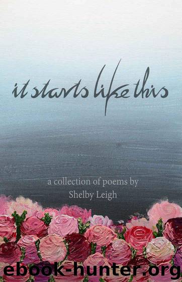 It Starts Like This by Shelby Leigh