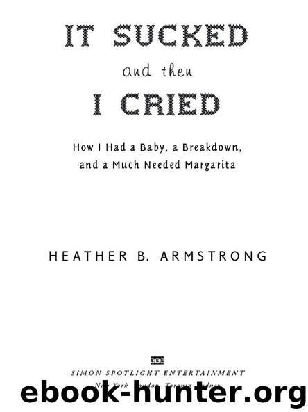 It Sucked and Then I Cried by Heather B. Armstrong