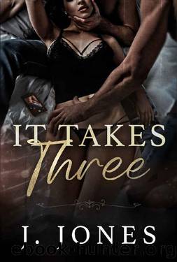 It Takes Three by J. Jones
