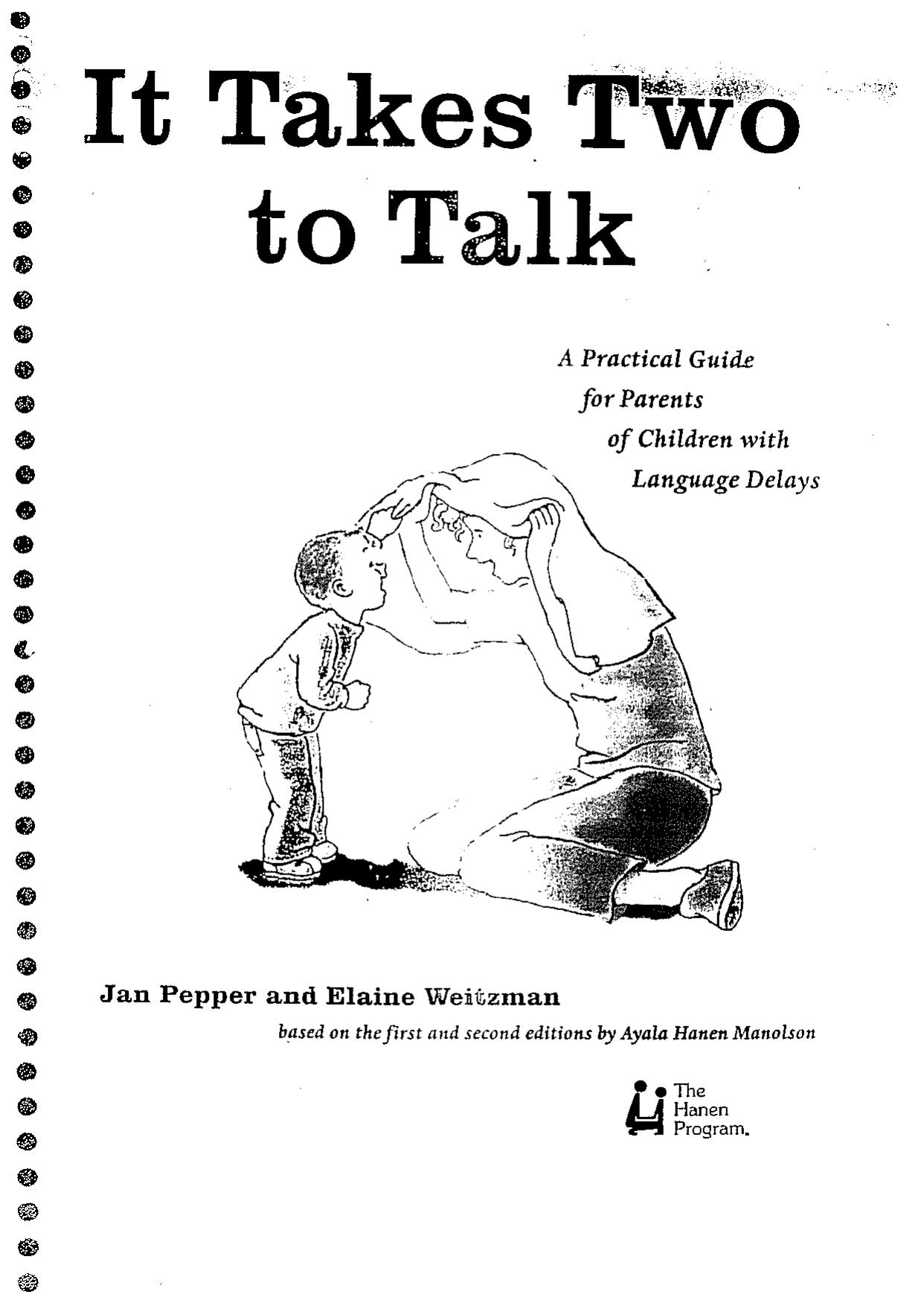 It Takes Two to Talk: A Practical Guide for Parents of Children with Language Delays by Jan Pepper; Elaine Weitzman; Hanen Centre