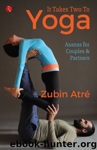 It Takes Two to Yoga by Zubin Atré