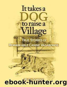 It Takes a Dog to Raise a Village by Ruth