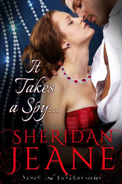 It Takes a Spy...: A Secrets and Seduction book by Jeane Sheridan