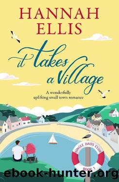 It Takes a Village: A wonderfully uplifting small town romance (Single Dads Club Book 1) by Hannah Ellis