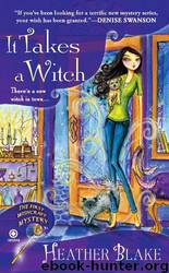 It Takes a Witch (A Wishcraft Mystery #1) by Heather Blake