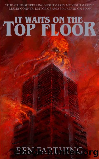 It Waits on the Top Floor (Horror Lurks Beneath Book 1) by Ben Farthing