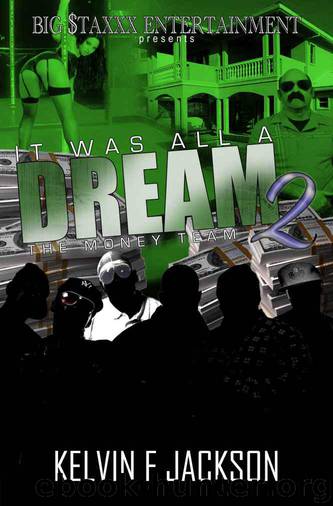 It Was All a Dream 2 by Kelvin F Jackson