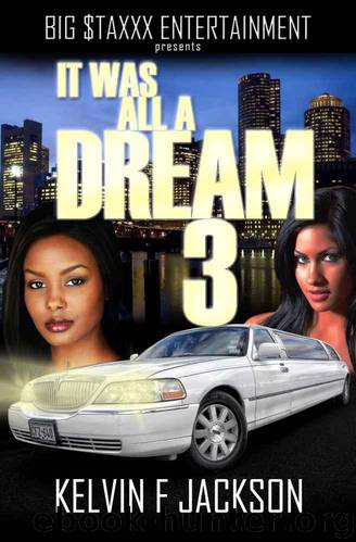It Was All a Dream 3 by Kelvin F Jackson