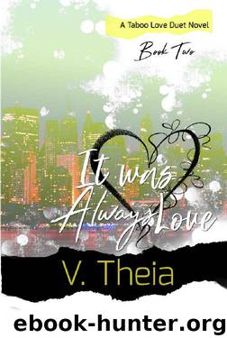 It Was Always Love (Taboo Love Book 2) by V Theia