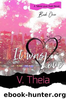 It Was Love (Taboo Love Duet Book 1) by V Theia