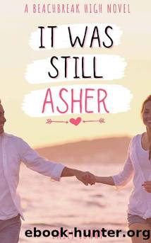 It Was Still Asher: A Sweet YA Romance (Beachbreak High Book 4) by Emily Lowry
