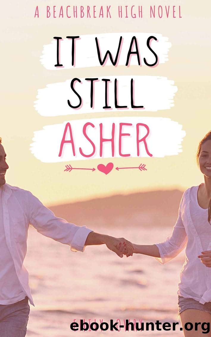 It Was Still Asher: Beachbreak High #4 by Lowry Emily