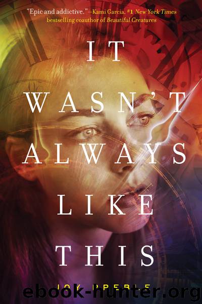 It Wasn't Always Like This by Joy Preble