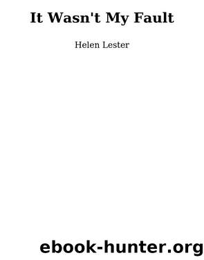 It Wasn't My Fault by Helen Lester
