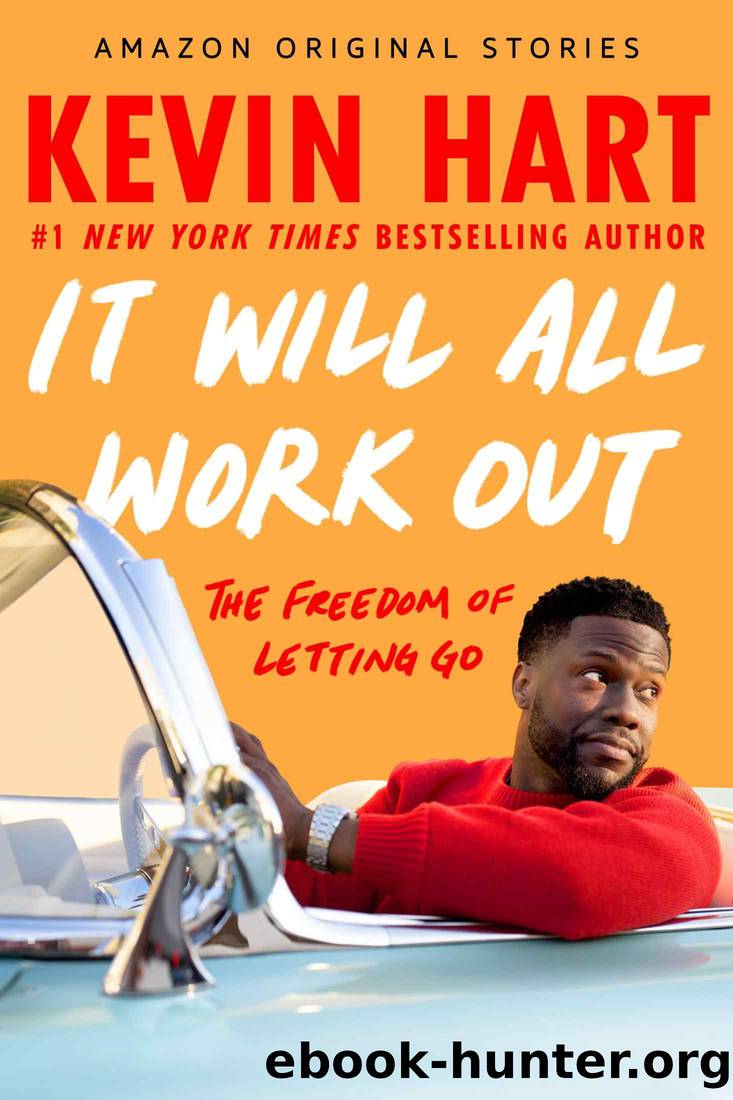 It Will All Work Out: The Freedom of Letting Go by Kevin Hart