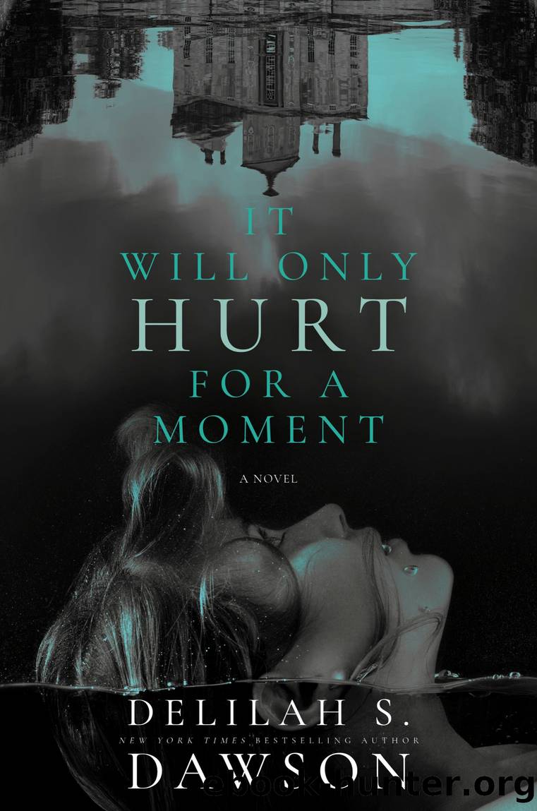 It Will Only Hurt for a Moment by Delilah S. Dawson
