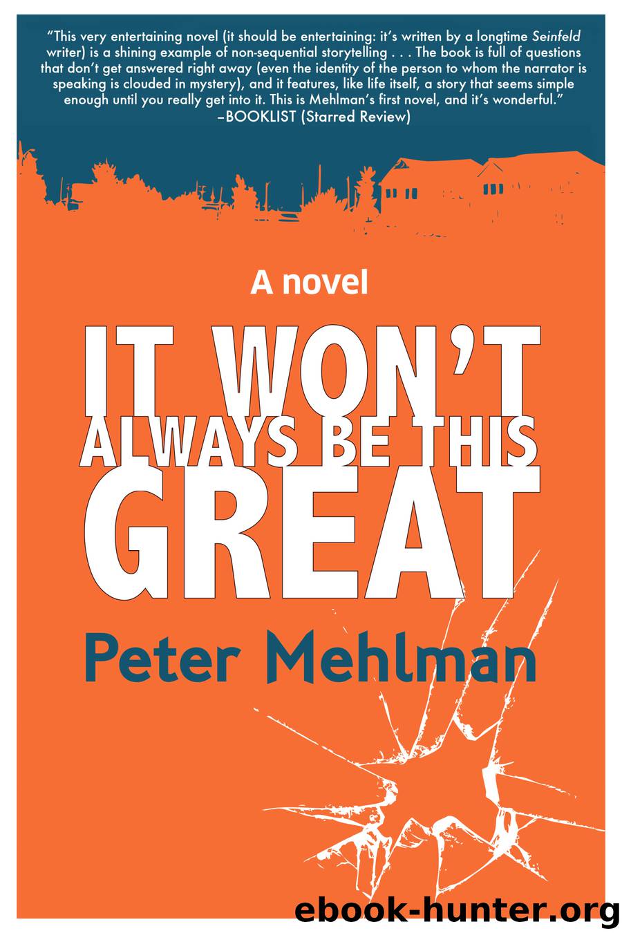 It Won't Always Be This Great by Peter Mehlman