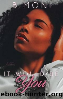 It Would Be You by B. Moni