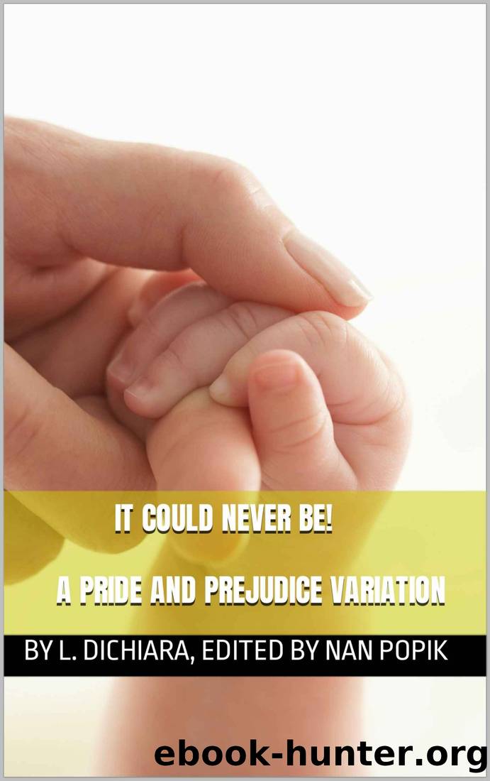 It could never be! - A Pride and Prejudice Variation by Lorena DiChiara