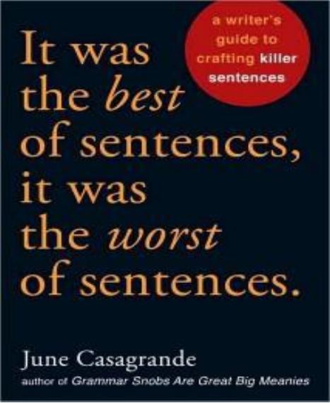 It was the best of Sentences, it was the worst of sentences. by June Casagrande