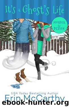 It's A Ghost's Life (Murder By Design Book 5) by Erin McCarthy