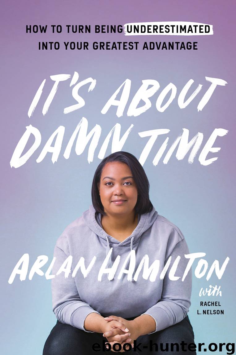 It's About Damn Time by Arlan Hamilton & Rachel L. Nelson