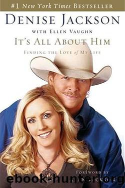 It's All About Him: Finding the Love of My Life by Denise Jackson
