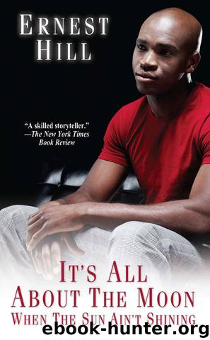 It's All About The Moon When The Sun Ain't Shining by Ernest Hill