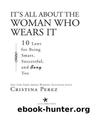 It's All About the Woman Who Wears It by Cristina Perez