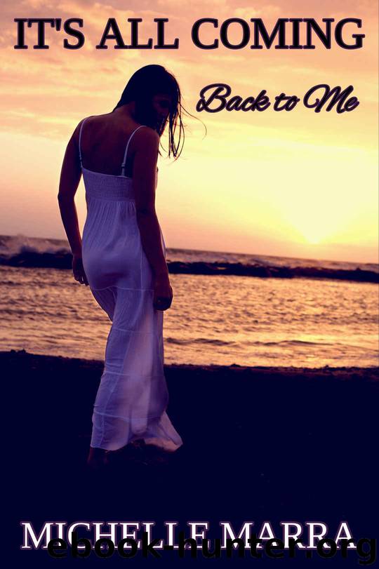 It's All Coming Back To Me by Michelle Marra