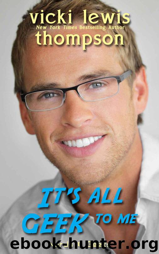 It's All Geek to Me (Nerds & Geeks Book 3) by Thompson Vicki Lewis