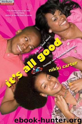 It's All Good: A So for Real Novel: A So for Real Novel by Nikki Carter