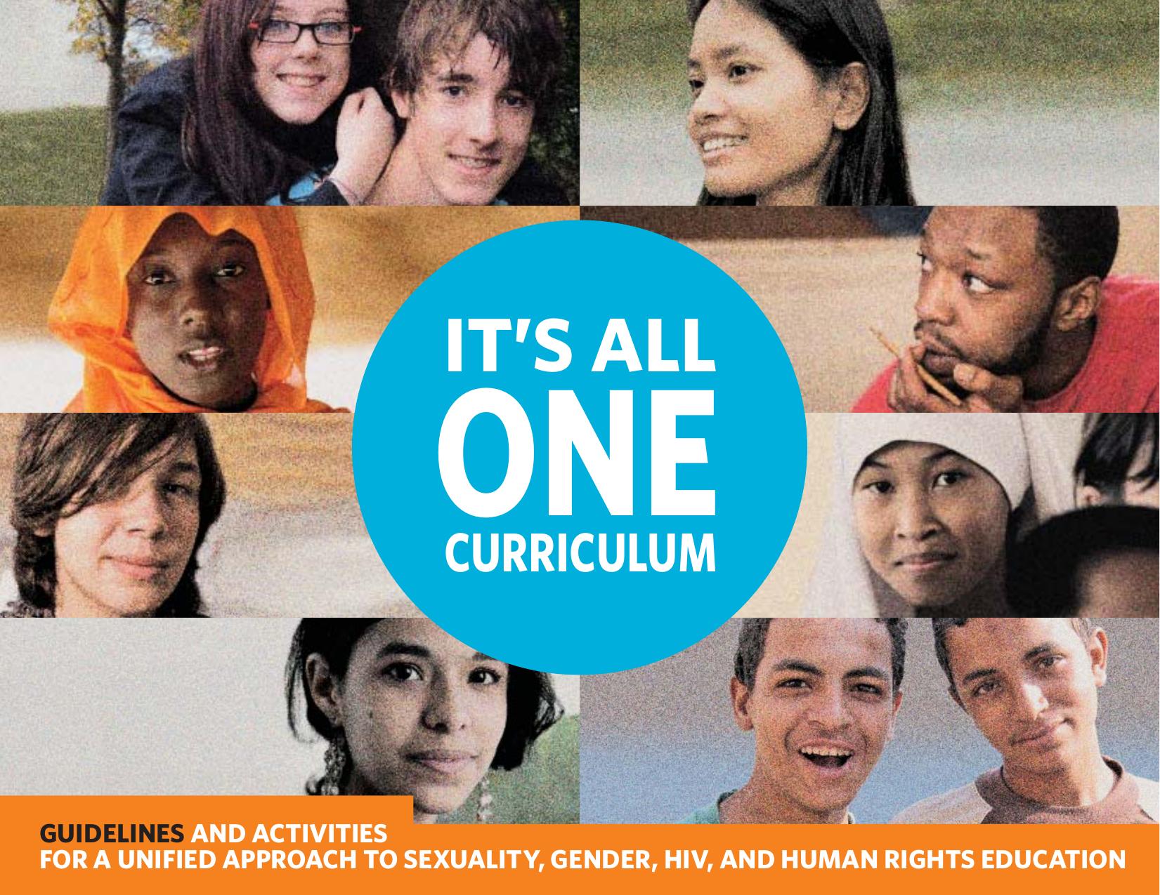 It's All One Curriculum: Guidelines and Activities for a Unified Approach to Sexuality, Gender, HIV, and Human Rights Education, vol. 1, Guidelines by International Sexuality and HIV Curriculum Working Group