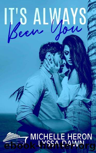 It's Always Been You (Always Duet Book 1) by Michelle Heron & Lyssa Dawn & Cruisin' Around Series