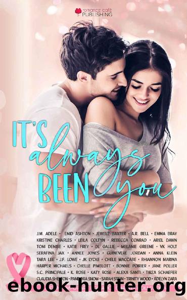 It's Always Been You: A Friends to Lovers Anthology for Charity (Romance CafÃ© Collection Book 14) by unknow