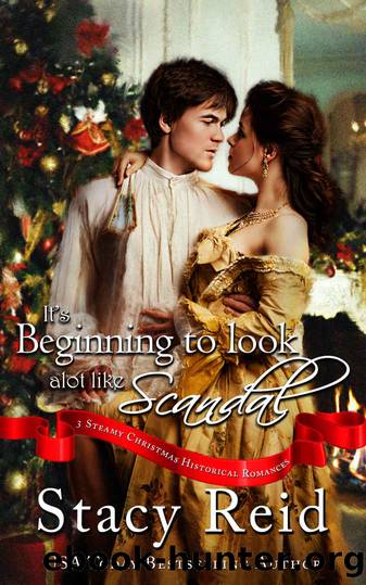 It's Beginning to Look a lot Like Scandal (Three Steamy Christmas Historical Romance) by Stacy Reid