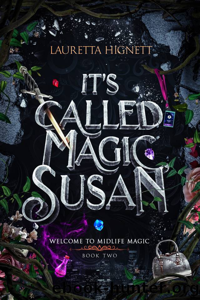 It's Called Magic, Susan: Welcome To Midlife Magic: Book Two by Lauretta Hignett